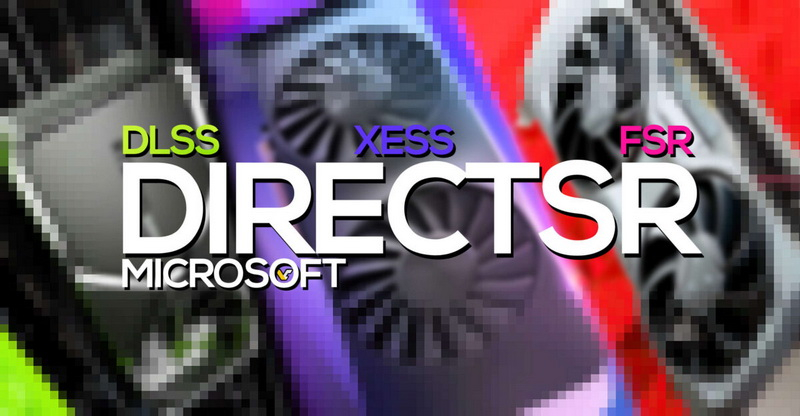 Microsoft вскоре представит DirectSR — универсальную технологию апскейлинга для игр